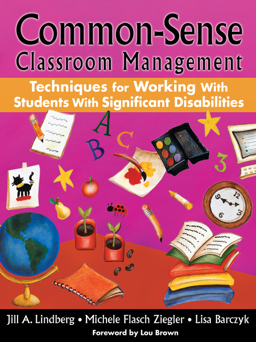 Title details for Common-Sense Classroom Management Techniques for Working With Students With Significant Disabilities by Jill A. Lindberg - Available